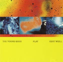 The Young Gods : Play Kurt Weill